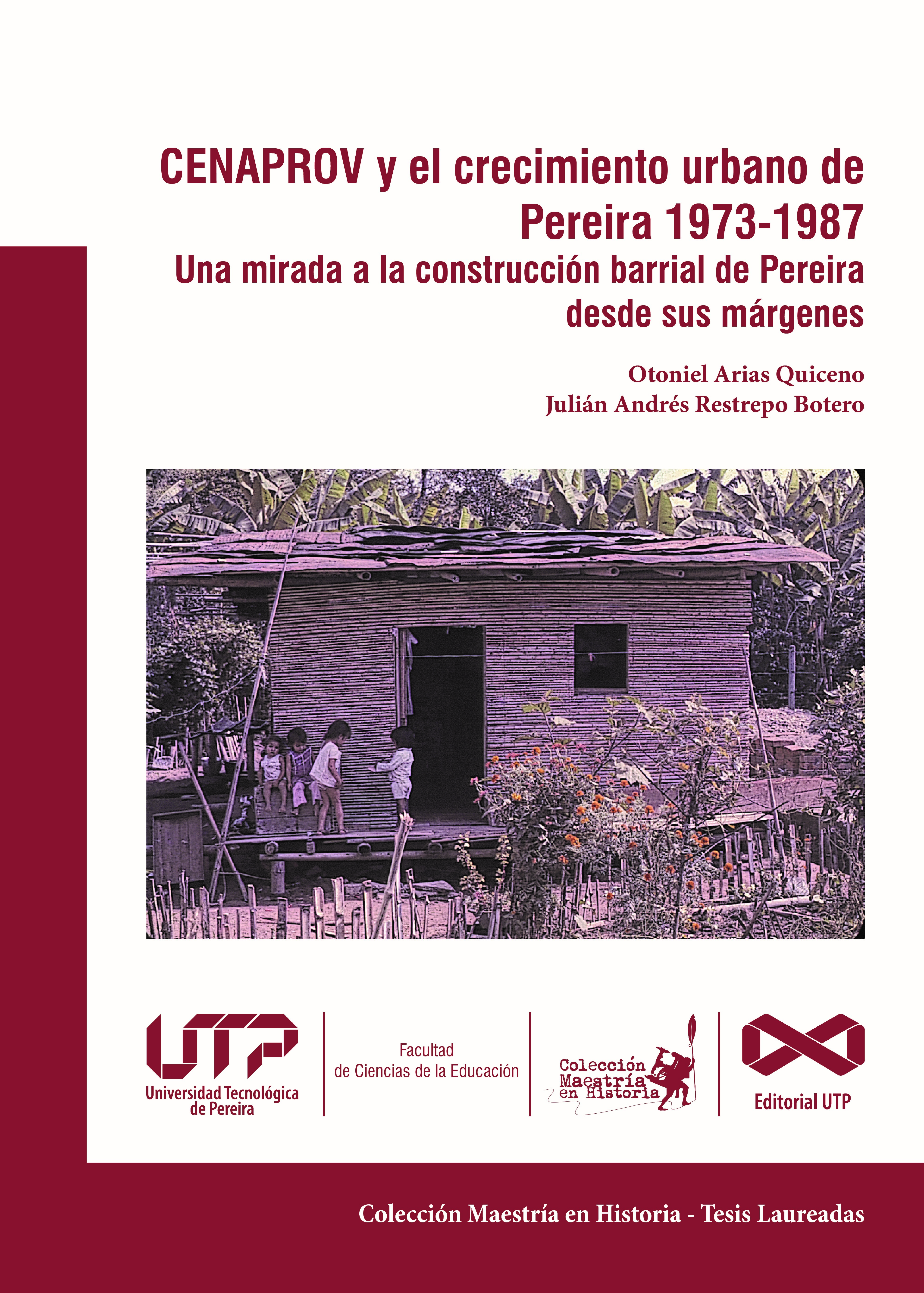 CENAPROV y el crecimiento urbano de Pereira 1973-1987. Una mirada a la construcción barrial de Pereira desde sus márgenes