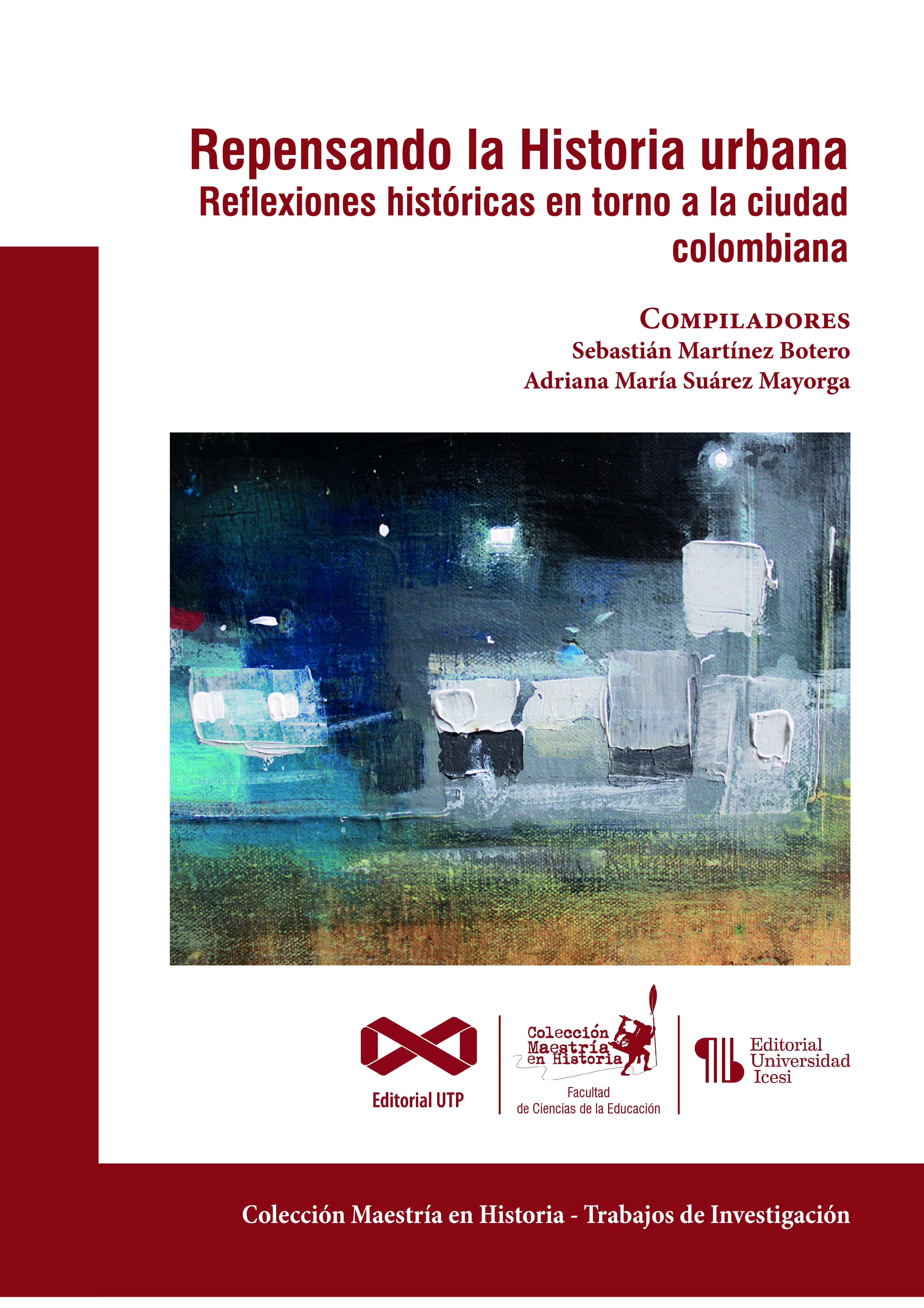 Repensando la historia urbana : Reflexiones históricas en torno a la ciudad colombiana